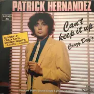 Patrick Hernandez - Can't Keep It Up / Crazy Days