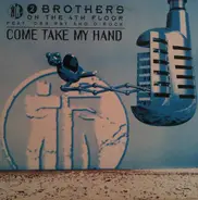 2 Brothers On The 4th Floor Feat. Des'Ray & D-Rock - Come Take My Hand