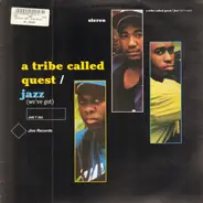 A Tribe Called Quest - jazz (we've got)