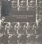 African Head Charge - My Life in a Hole in the Ground