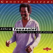 Allen Toussaint - Life,Love and Faith