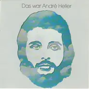 André Heller - Das war André Heller