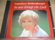 Anneliese Rothenberger - In Mir Klingt ein Lied