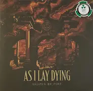 As I Lay Dying - Shaped BY Fire