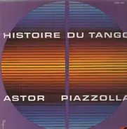 Astor Piazzolla - Histoire Du Tango