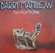 Barry Manilow - Tryin' to Get the Feeling