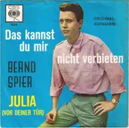 Bernd Spier - Das Kannst Du Mir Nicht Verbieten / Julia (Vor Deiner Tür)