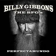 Billy Gibbons and The BFG's - Perfectamundo