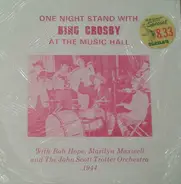 Bing Crosby , Bob Hope , Marilyn Maxwell , And John Scott Trotter And His Orchestra - One Night Stand With Bing Crosby At The Music Hall