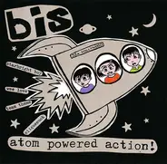 Bis - Atom Powered Action!