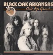 Black Oak Arkansas - Ain't Life Grand