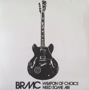 Black Rebel Motorcycle Club - Weapon Of Choice / Need Some Air