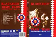 Blackfoot - Train Train Southern Rock's Best • Live
