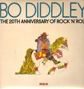Bo Diddley - The 20th Anniversary Of Rock ''N'' Roll