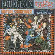 Bourgeois Tagg - Mutual Surrender
