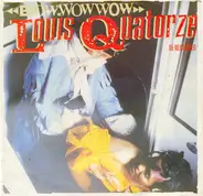 Bow Wow Wow - Louis Quatorze