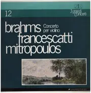 Brahms, Francescatti, Mitropoulos - Concerto per violino