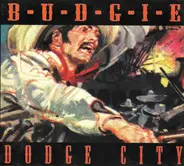Budgie - Dodge City