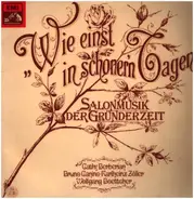 Cathy Berberian / Bruno Canino / Karlheinz Zöller / Wolfgang Boettcher - Wie Einst In Schöner'n Tagen • Salonmusik Der Gründerzeit