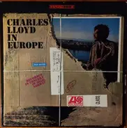 Charles Lloyd - Charles Lloyd In Europe
