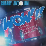 Charly Antolini - Wow!!!