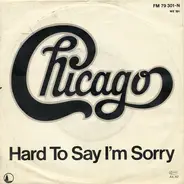 Chicago - Hard To Say I'm Sorry