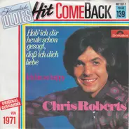 Chris Roberts - Hab' Ich Dir Heute Schon Gesagt, Daß Ich Dich Liebe