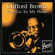 Clifford Brown - You Go To My Head