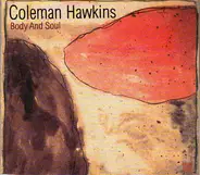 Coleman Hawkins and his orchestra/ Bunny Berigan and his men - Body And Soul