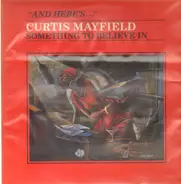 Curtis Mayfield - Something to Believe In