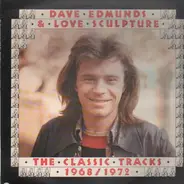 Dave Edmunds & Love Sculpture - The Classic Tracks 1968/1972