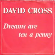 David Cross - Dreams Are Ten A Penny