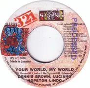 Dennis Brown / Luciano / Hopeton Lindo - Your World, My World