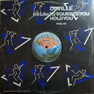 DeVille - (I'd Like To) Squeeze You Hold You