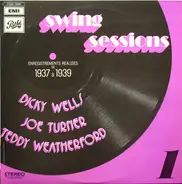 Dickie Wells , Joe Turner , Teddy Weatherford - Swing Sessions 1 - 1937/1939