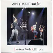 Dire Straits - Live - Love Over Gold / Solid Rock