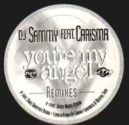 DJ Sammy Feat. Carisma - You're My Angel (Remixes)