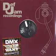 Dmx - Give 'Em What They Want / Pump Ya Fist