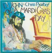 Dr. John & Chris Barber - On a Mardi Gras Day