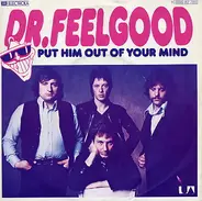 Dr. Feelgood - Put Him Out Of Your Mind
