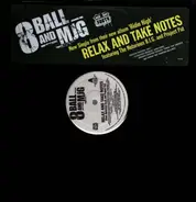 Eightball & M.J.G. - Relax And Take Notes / Turn Up The Bump