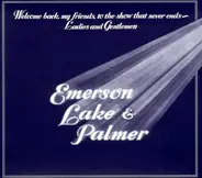 Emerson, Lake & Palmer - Welcome Back My Friends To The Show That Never Ends - Ladies And Gentlemen