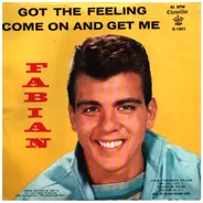 Fabian - Got The Feeling / Come On And Get Me