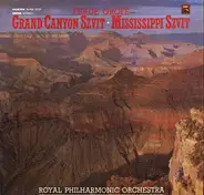 Ferde Grofé , Enrique Batiz , The Royal Philharmonic Orchestra - Grand Canyon Szvit , Missisipi Szvit