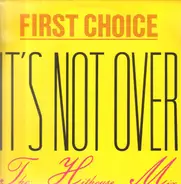 First Choice - It's Not Over (The Hithouse Mix)