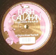 Flash Callahan - Do You Know The Truth EP