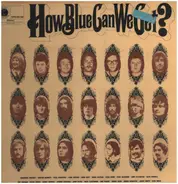 Fleetwood Mac, Elmore James... - How Blue Can We Get?