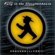 Fury in the Slaughterhouse - Nowhere... Fast!