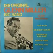 Glenn Miller And His Orchestra - Die Original Glenn Miller Big Band
