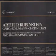 Grieg / Schumann / Chopin / Liszt - Arthur Rubinstein - Hollywood Bowl 1939 (Varhaas) / Philadelphia 1947 (Ormandy) / New York 1947 (Wa